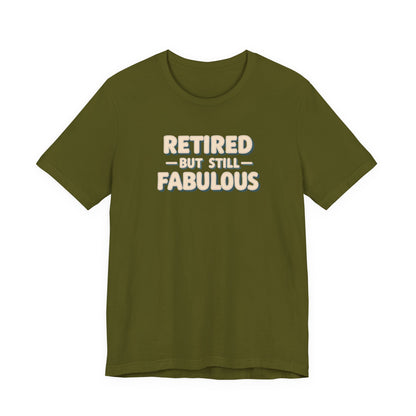 Retired but Still Fabulous Tee, Perfect Retirement Gift