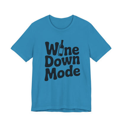 Wine Down Mode Unisex Tee for Wine Lovers