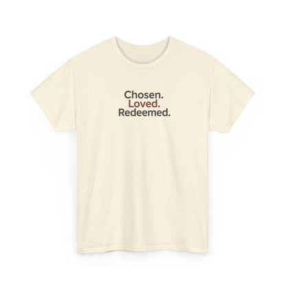 Chosen. Loved. Redeemed T-shirt
