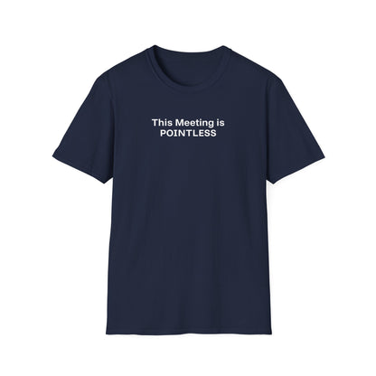 Pointless Meeting T-Shirt, Casual Gift for Coworkers