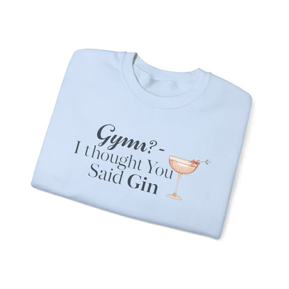 "Gym? I thought You Said Gin," Sweatshirt