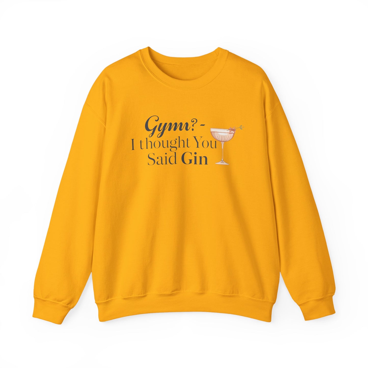 "Gym? I thought You Said Gin," Sweatshirt