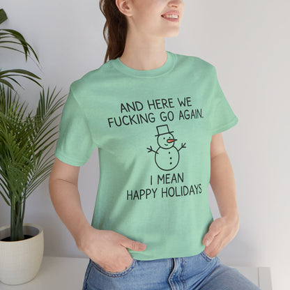Snowman, Humorous Holiday Tee, Funny Christmas Shirt, Unisex Jersey Tee, Winter Greetings T-Shirt, Holiday Humor Gift