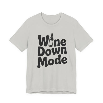 Wine Down Mode Unisex Tee for Wine Lovers