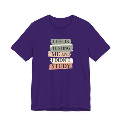 Funny Study Motivation Tee | Life is Testing Me |