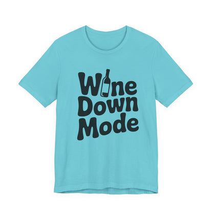 Wine Down Mode Unisex Tee for Wine Lovers