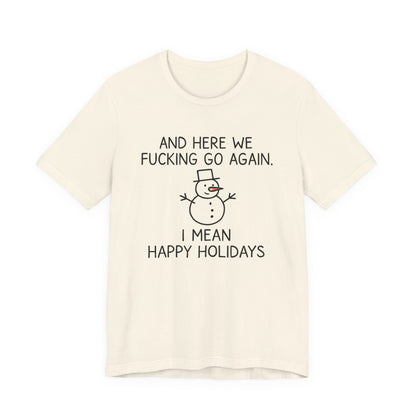 Snowman, Humorous Holiday Tee, Funny Christmas Shirt, Unisex Jersey Tee, Winter Greetings T-Shirt, Holiday Humor Gift