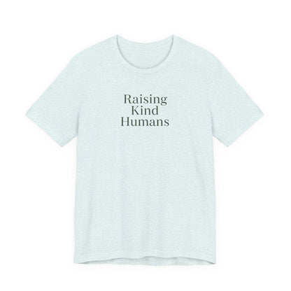 Raising Kind Humans Tee, Gift for Parents, Mom T-shirt