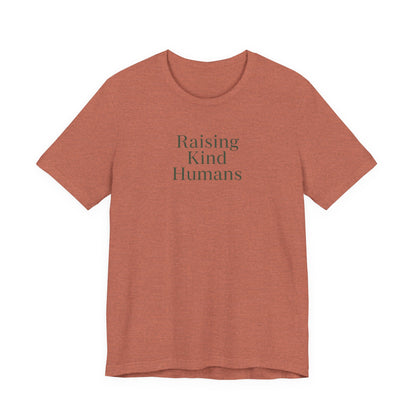 Raising Kind Humans Tee, Gift for Parents, Mom T-shirt