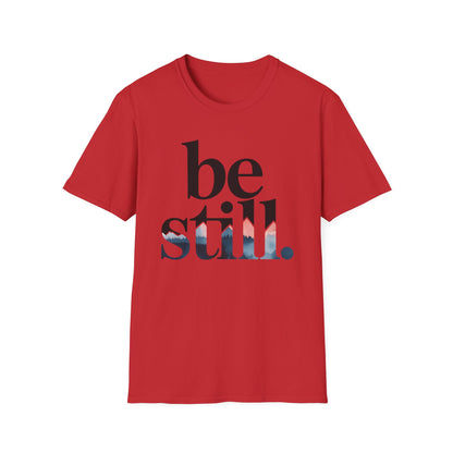 Be Still Inspirational T-Shirt