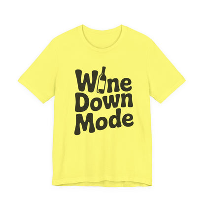 Wine Down Mode Unisex Tee for Wine Lovers