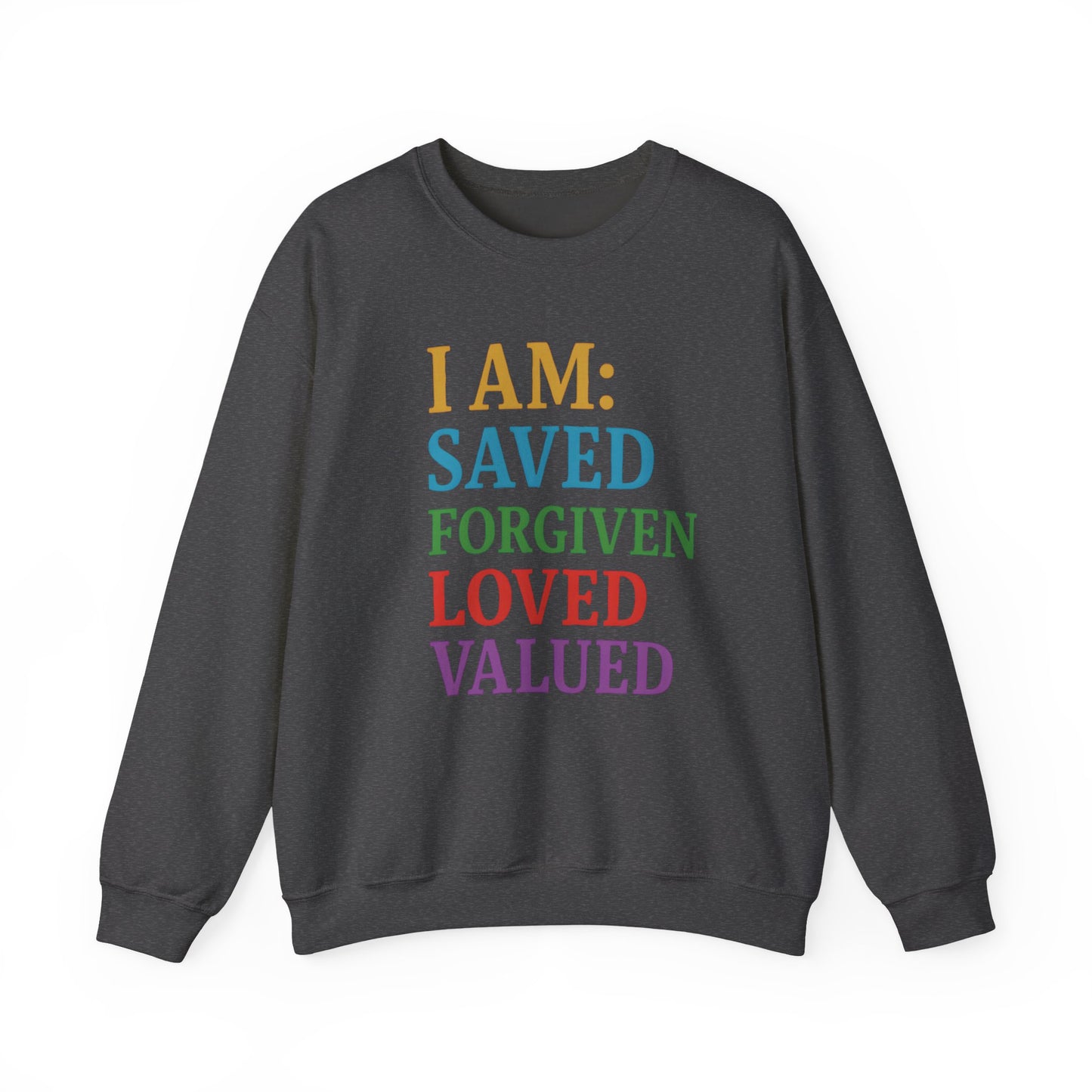 Inspirational Crewneck Sweatshirt - I AM: Saved, Forgiven, Loved, Valued