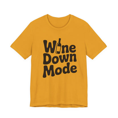 Wine Down Mode Unisex Tee for Wine Lovers