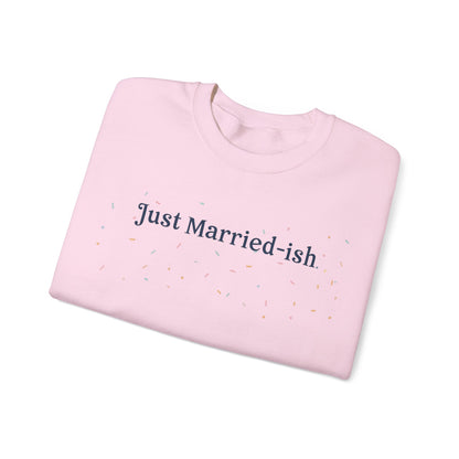 Just Married-ish Crewneck Sweatshirt for Newlyweds