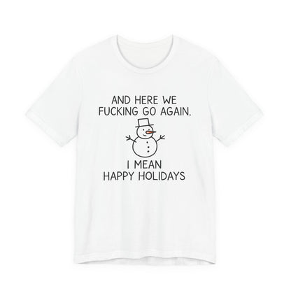 Snowman, Humorous Holiday Tee, Funny Christmas Shirt, Unisex Jersey Tee, Winter Greetings T-Shirt, Holiday Humor Gift