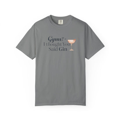 Funny Unisex T-shirt - Gym? I Thought You Said Gin