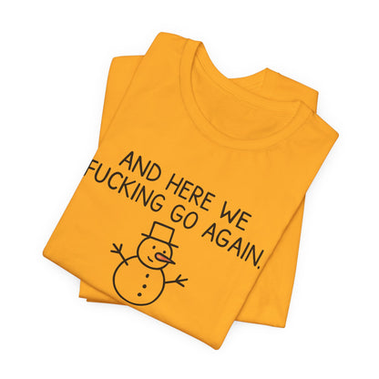 Snowman, Humorous Holiday Tee, Funny Christmas Shirt, Unisex Jersey Tee, Winter Greetings T-Shirt, Holiday Humor Gift