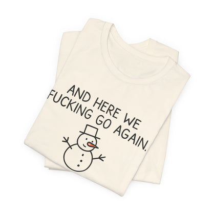 Snowman, Humorous Holiday Tee, Funny Christmas Shirt, Unisex Jersey Tee, Winter Greetings T-Shirt, Holiday Humor Gift