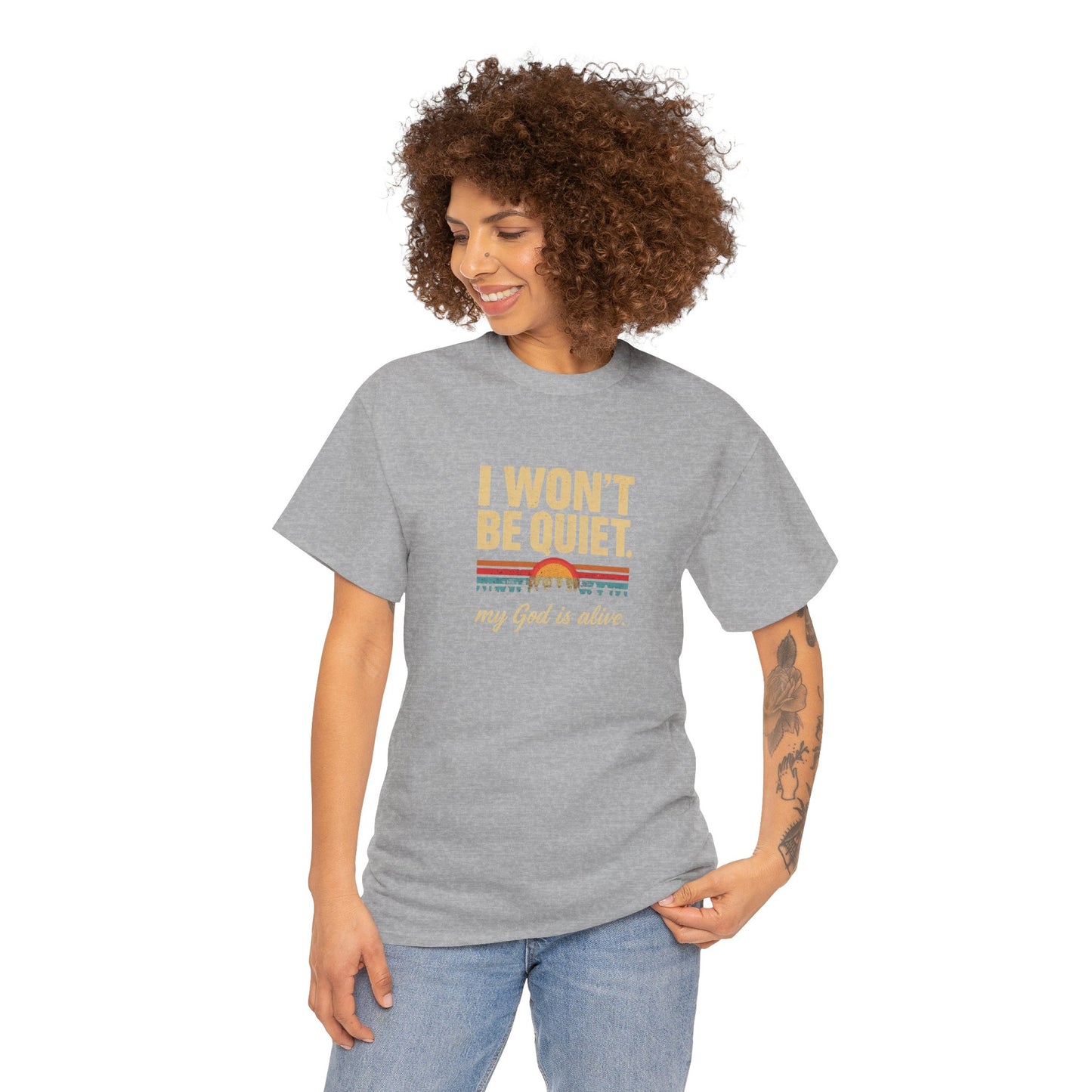 I wont be quiet, my God is alive Christian & Inspirational T-shirt