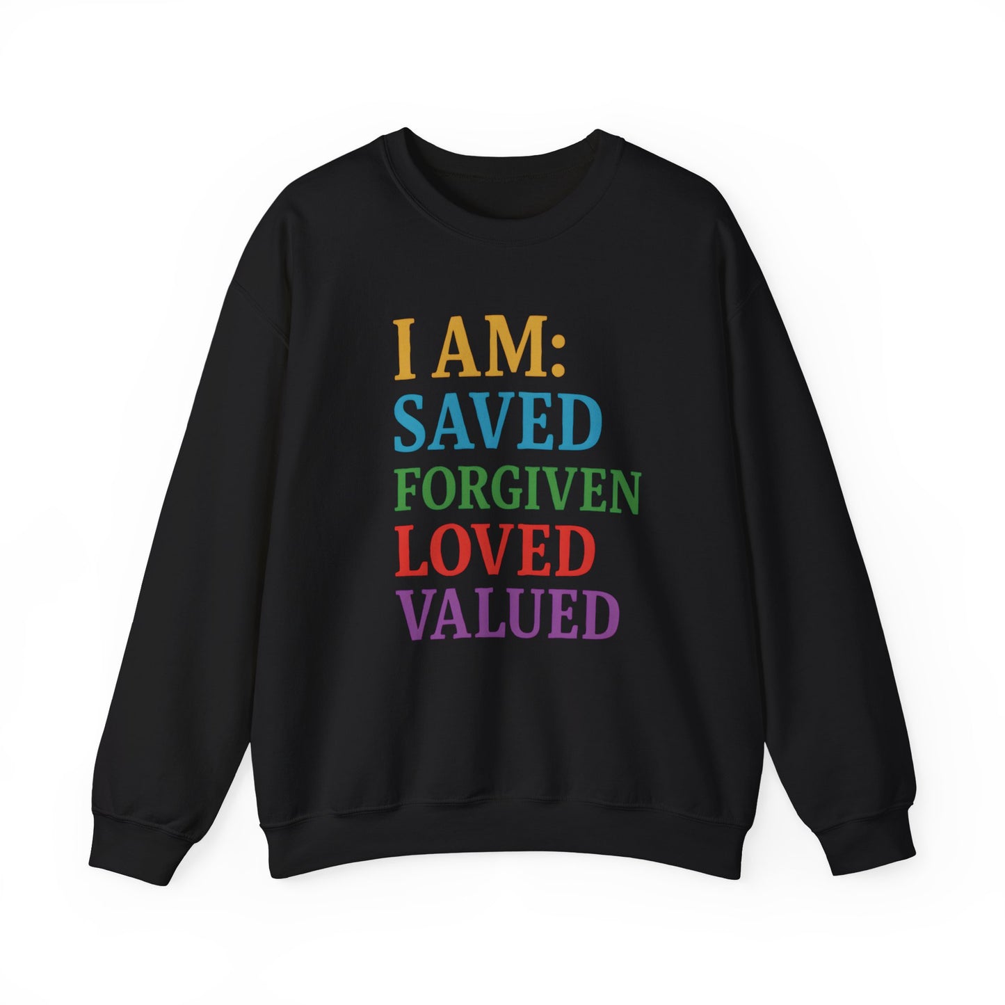 Inspirational Crewneck Sweatshirt - I AM: Saved, Forgiven, Loved, Valued