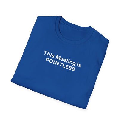 Pointless Meeting T-Shirt, Casual Gift for Coworkers