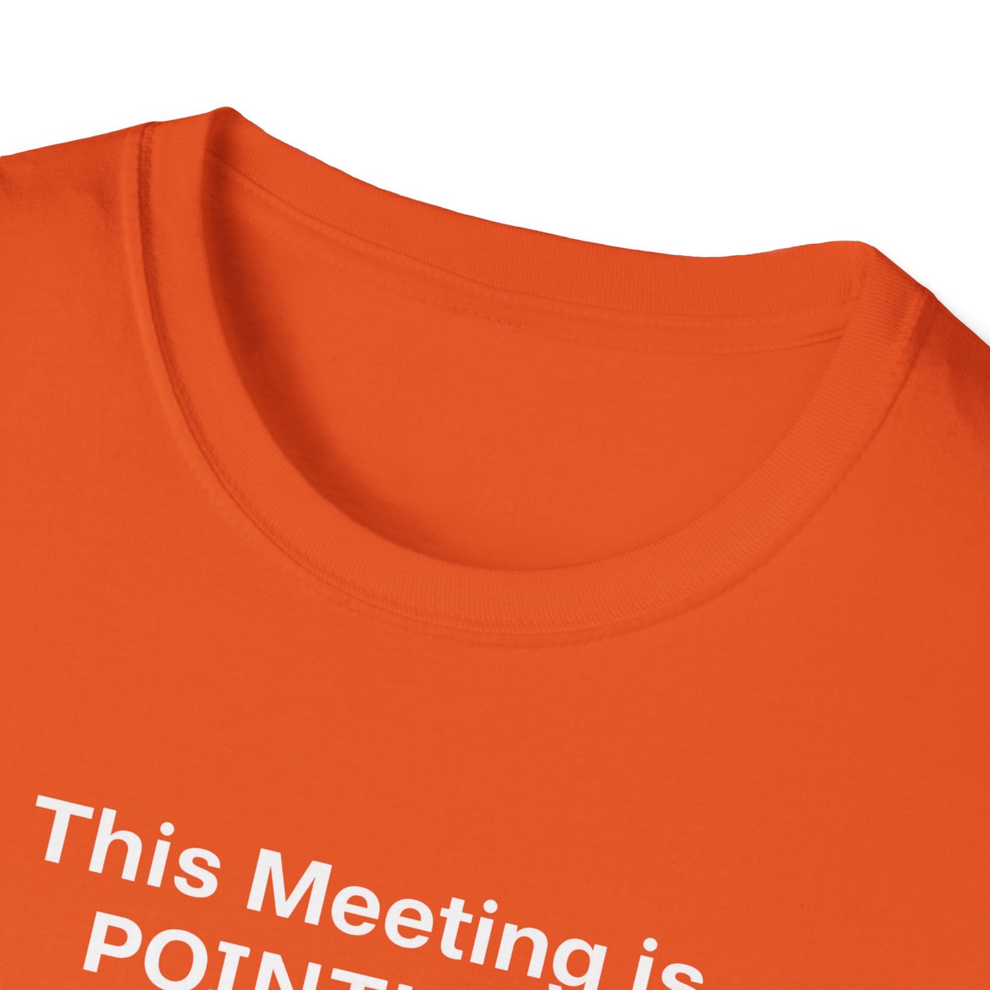 Pointless Meeting T-Shirt, Casual Gift for Coworkers