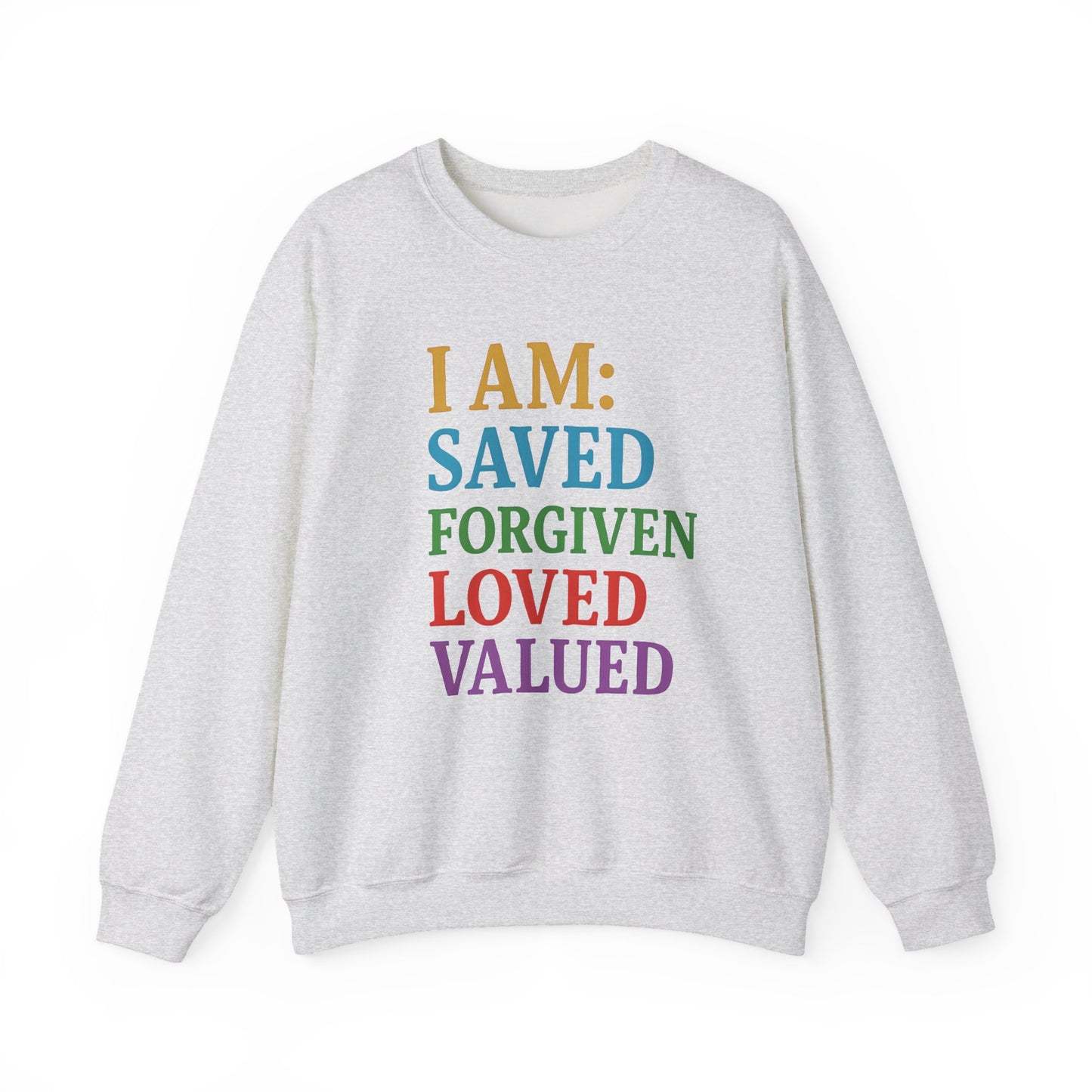 Inspirational Crewneck Sweatshirt - I AM: Saved, Forgiven, Loved, Valued