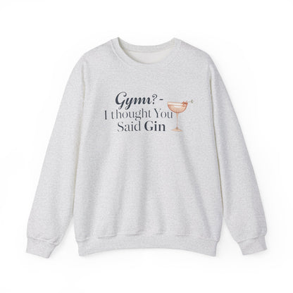 "Gym? I thought You Said Gin," Sweatshirt