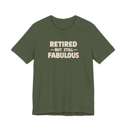 Retired but Still Fabulous Tee, Perfect Retirement Gift