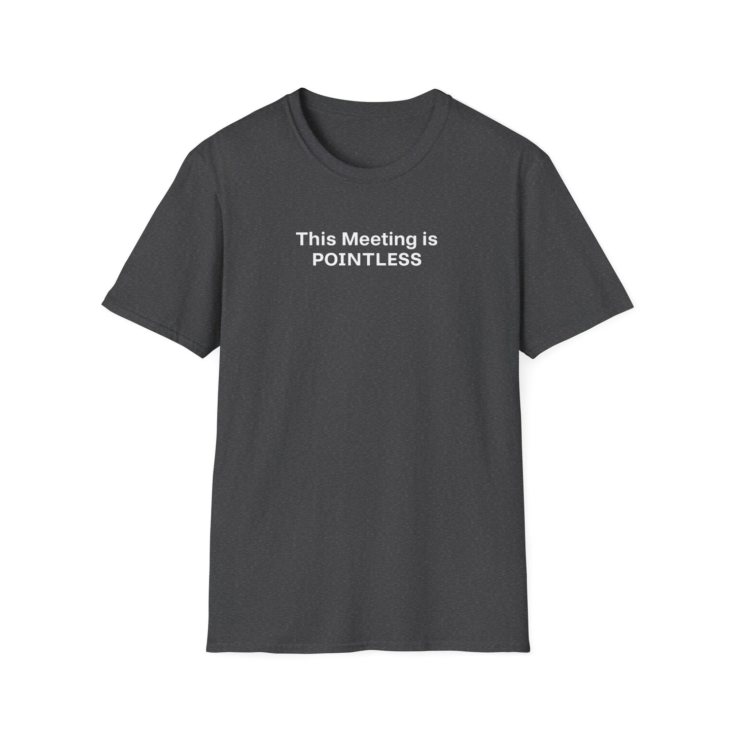 Pointless Meeting T-Shirt, Casual Gift for Coworkers