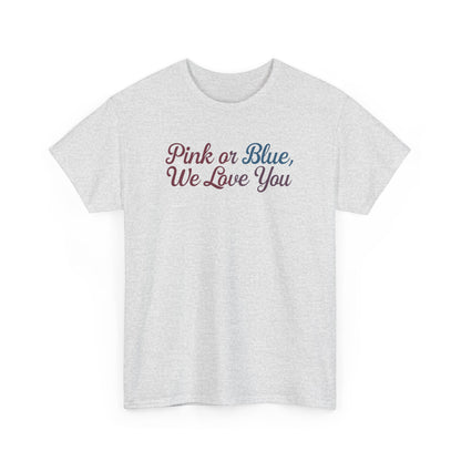 Unisex Heavy Cotton Tee - "Pink or Blue, We Love You" Gender Reveal Gift