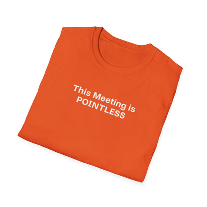 Pointless Meeting T-Shirt, Casual Gift for Coworkers