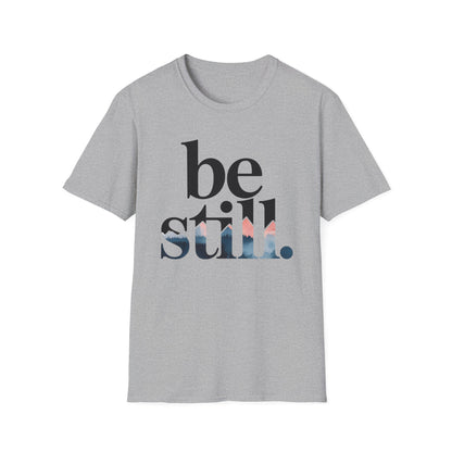 Be Still Inspirational T-Shirt