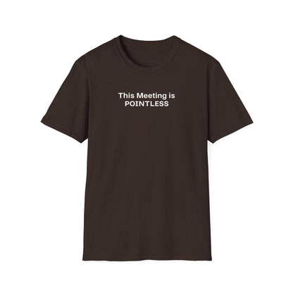 Pointless Meeting T-Shirt, Casual Gift for Coworkers