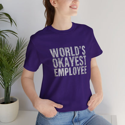 World's Okayest Employee Tee | Funny T-Shirt