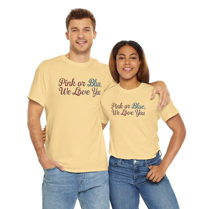 Unisex Heavy Cotton Tee - "Pink or Blue, We Love You" Gender Reveal Gift
