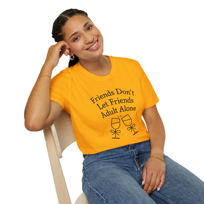 Friends Don't Let Friends Adult Alone T-Shirt