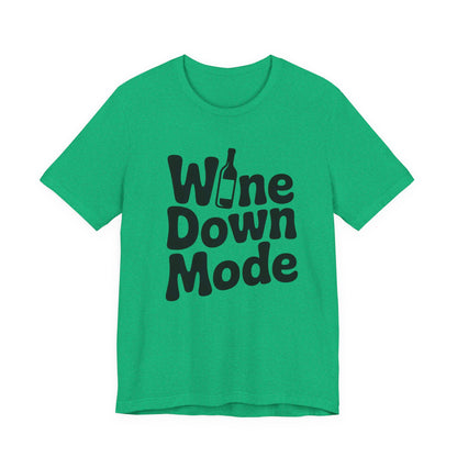 Wine Down Mode Unisex Tee for Wine Lovers