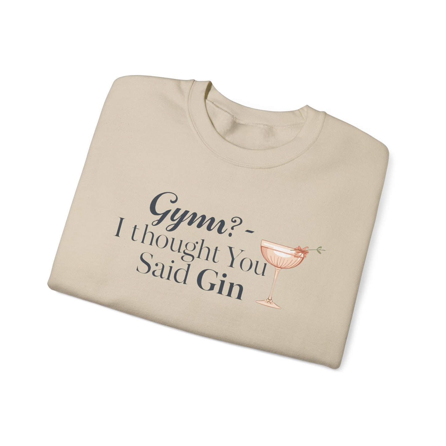 "Gym? I thought You Said Gin," Sweatshirt