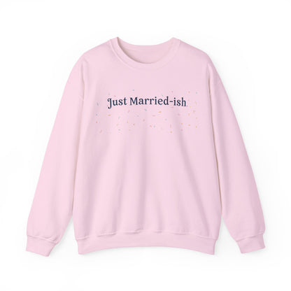 Just Married-ish Crewneck Sweatshirt for Newlyweds