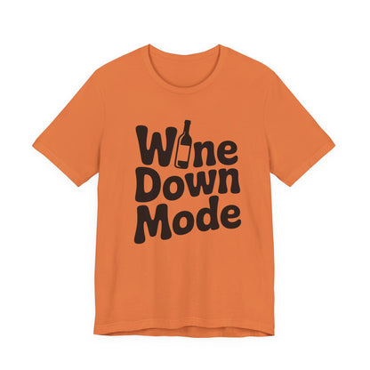 Wine Down Mode Unisex Tee for Wine Lovers