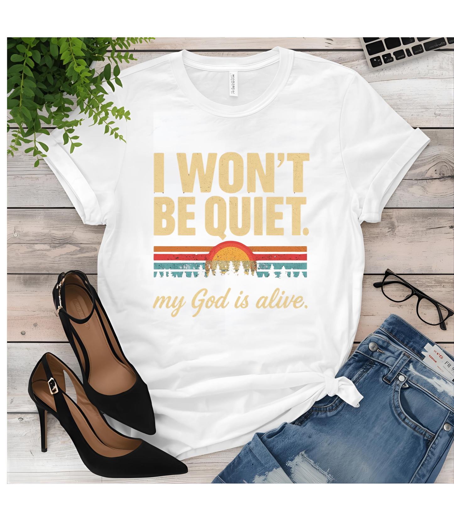 I wont be quiet, my God is alive Christian & Inspirational T-shirt