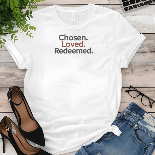 Chosen. Loved. Redeemed T-shirt